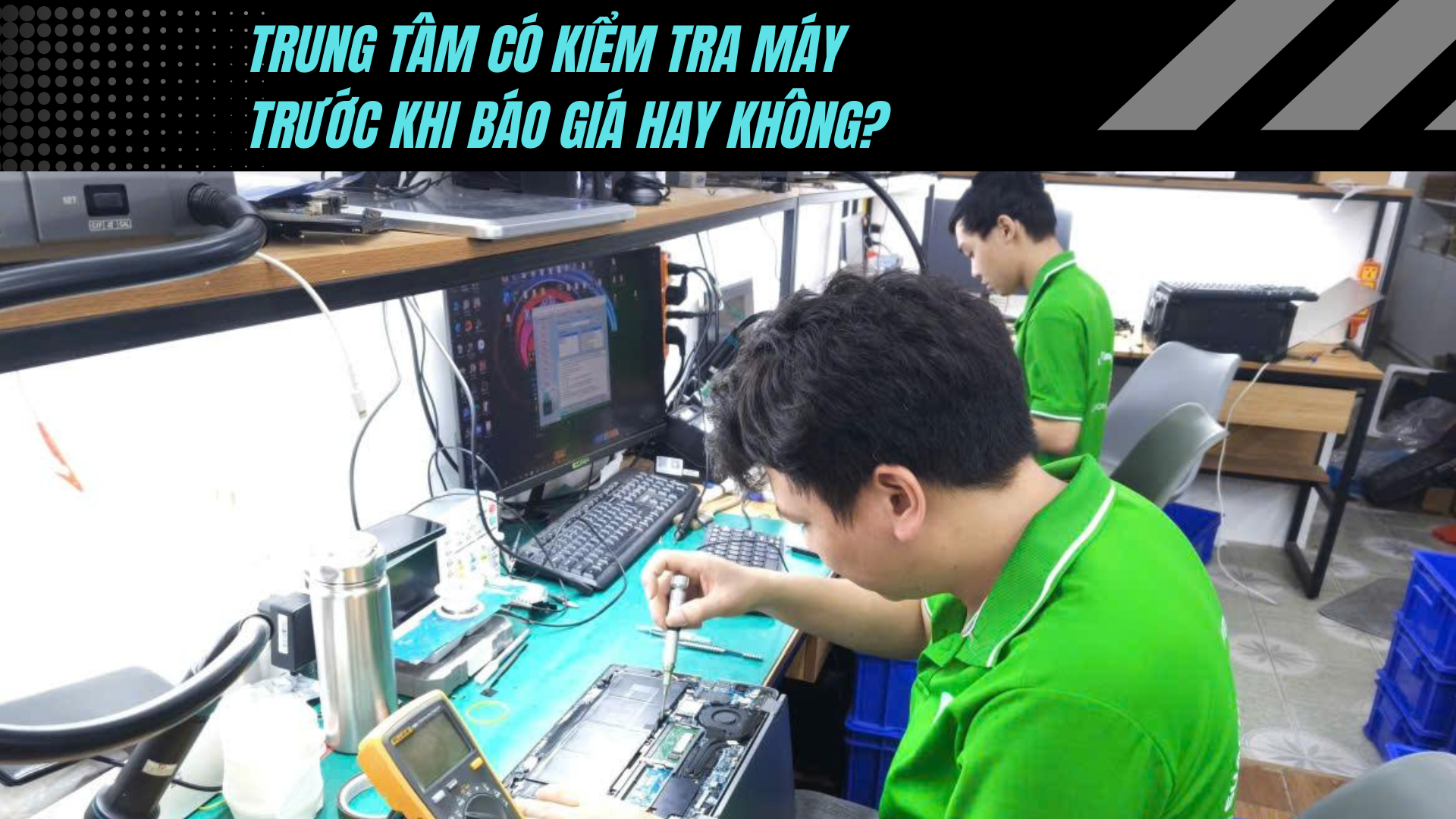 Trung tâm có kiểm tra máy trước khi báo giá hay không?